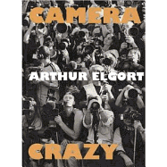 Arthur Elgort: Camera Crazy