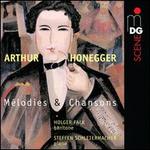 Arthur Honegger: Mlodies & Chansons