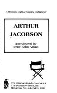 Arthur Jacobson: Interviewed by Irene Kahn Atkins
