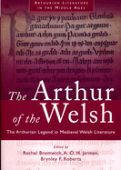 Arthur of the Welsh: The Arthurian Legend in Medieval Welsh Literature