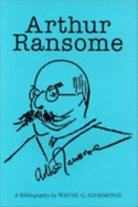Arthur Ransome: A Bibliography - Hammond, Wayne G