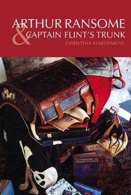 Arthur Ransome & Captain Flint's Trunk - Hardyment, Christina