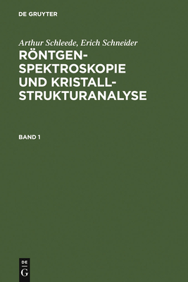 Arthur Schleede; Erich Schneider: Rntgenspektroskopie und Kristallstrukturanalyse. Band 1 - Schleede, Arthur, and Schneider, Erich