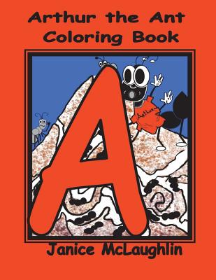 Arthur the Ant: Coloring Book - McLaughlin, Janice, Dr.