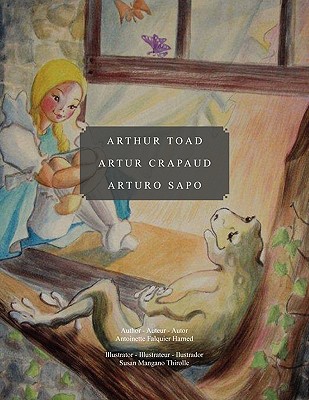 Arthur Toad Artur Crapaud Arturo Sapo - Harned, Antoinette Falquier, and Thirolle, Susan Mangano