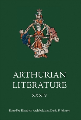 Arthurian Literature XXXIV - Archibald, Elizabeth (Editor), and Johnson, David F (Editor), and Carlton, David (Contributions by)