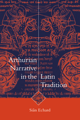 Arthurian Narrative in the Latin Tradition - Echard, Sin