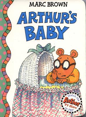 Arthur's Baby: An Arthur Adventure - Brown, Marc Tolon