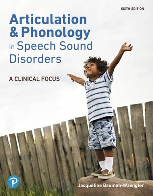 Articulation and Phonology in Speech Sound Disorders: A Clinical Focus Plus Pearson Etext -- Access Card Package - Bauman-Waengler, Jacqueline