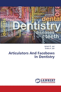 Articulators And Facebows In Dentistry