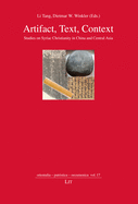 Artifact, Text, Context: Studies on Syriac Christianity in China and Central Asia