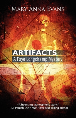 Artifacts: A Faye Longchamp Mystery - Evans, Mary Anna