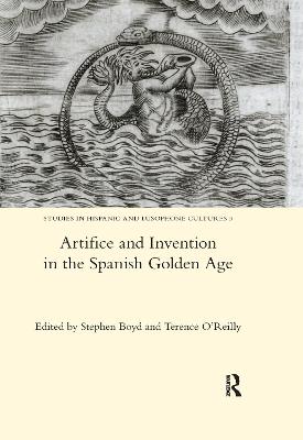 Artifice and Invention in the Spanish Golden Age - Boyd, Stephen