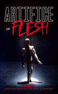 Artifice of Flesh: A UPD Novella