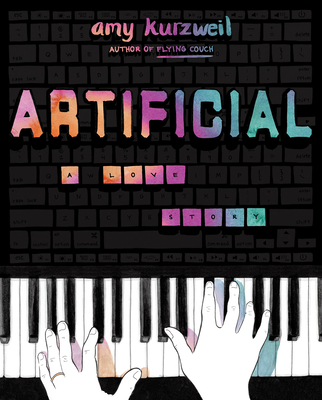 Artificial: A Love Story - Kurzweil, Amy