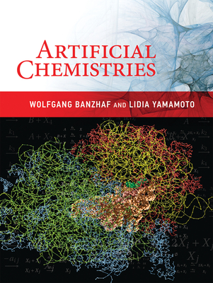 Artificial Chemistries - Banzhaf, Wolfgang, and Yamamoto, Lidia