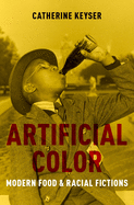 Artificial Color: Modern Food and Racial Fictions