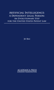 Artificial Intelligence: A Dependent Legal Person - An Evolutionary Step for the United States Patent Law