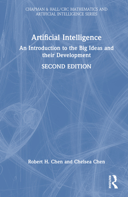 Artificial Intelligence: An Introduction to the Big Ideas and Their Development - Chen, Robert H, and Chen, Chelsea