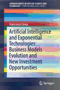 Artificial Intelligence and Exponential Technologies: Business Models Evolution and New Investment Opportunities