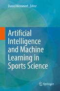 Artificial Intelligence and Machine Learning in Sports Science