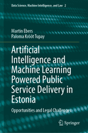Artificial Intelligence and Machine Learning Powered Public Service Delivery in Estonia: Opportunities and Legal Challenges