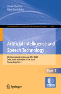 Artificial Intelligence and Speech Technology: 6th International Conference, AIST 2024, Delhi, India, November 13-14, 2024, Proceedings, Part I