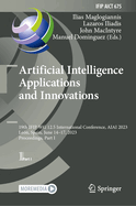 Artificial Intelligence  Applications  and Innovations: 19th IFIP WG 12.5 International Conference, AIAI 2023, Len, Spain, June 14-17, 2023, Proceedings, Part I