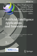 Artificial Intelligence Applications and Innovations: 21st IFIP WG 12.5 International Conference, AIAI 2025, Limassol, Cyprus, June 26-29, 2025, Proceedings, Part II