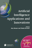 Artificial Intelligence Applications and Innovations: Ifip 18th World Computer Congress Tc12 First International Conference on Artificial Intelligence Applications and Innovations (Aiai-2004) 22-27 August 2004 Toulouse, France