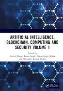 Artificial Intelligence, Blockchain, Computing and Security Volume 1: Proceedings of the International Conference on Artificial Intelligence, Blockchain, Computing and Security (Icabcs 2023), Gr. Noida, Up, India, 24 - 25 February 2023