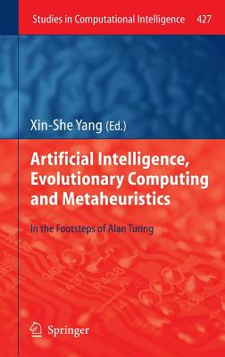 Artificial Intelligence, Evolutionary Computing and Metaheuristics: In the Footsteps of Alan Turing - Yang, Xin-She (Editor)