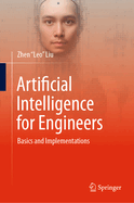 Artificial Intelligence for Engineers: Basics and Implementations