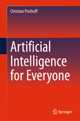 Artificial Intelligence for Everyone - Posthoff, Christian