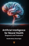 Artificial Intelligence for Neural Health: Diagnosis and Treatment