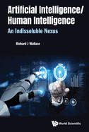 Artificial Intelligence/ Human Intelligence: An Indissoluble Nexus