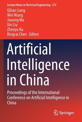 Artificial Intelligence in China: Proceedings of the International Conference on Artificial Intelligence in China - Liang, Qilian (Editor), and Wang, Wei (Editor), and Mu, Jiasong (Editor)