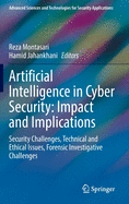 Artificial Intelligence in Cyber Security: Impact and Implications: Security Challenges, Technical and Ethical Issues, Forensic Investigative Challenges