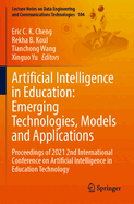 Artificial Intelligence in Education: Emerging Technologies, Models and Applications: Proceedings of 2021 2nd International Conference on Artificial Intelligence in Education Technology