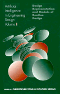 Artificial Intelligence in Engineering Design: Volume I: Design Representation and Models of Routine Design