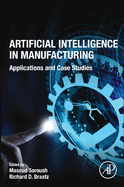 Artificial Intelligence in Manufacturing: Applications and Case Studies