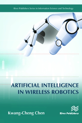 Artificial Intelligence in Wireless Robotics - Chen, Kwang-Cheng