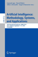 Artificial Intelligence: Methodology, Systems, and Applications: 16th International Conference, Aimsa 2014, Varna, Bulgaria, September 11-13, 2014, Proceedings