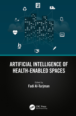 Artificial Intelligence of Health-Enabled Spaces - Al-Turjman, Fadi (Editor)