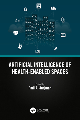 Artificial Intelligence of Health-Enabled Spaces - Al-Turjman, Fadi (Editor)