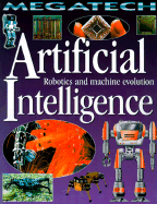 Artificial intelligence : robotics and machine evolution - Jefferis, David