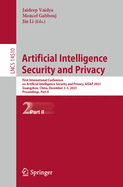 Artificial Intelligence Security and Privacy: First International Conference on Artificial Intelligence Security and Privacy, AIS&P 2023, Guangzhou, China, December 3-5, 2023, Proceedings, Part I