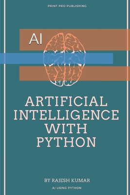 Artificial Intelligence with Python: AI - Kumar, Rajesh