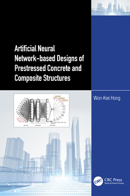 Artificial Neural Network-Based Designs of Prestressed Concrete and Composite Structures - Hong