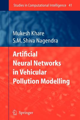 Artificial Neural Networks in Vehicular Pollution Modelling - Khare, Mukesh, and Nagendra, S.M. Shiva